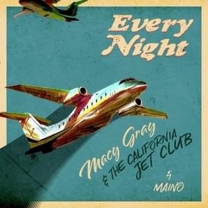 Every Night - Macy Gray, The California Jet Club & Maino