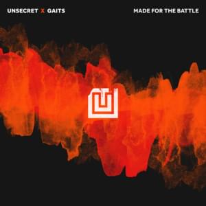 Made For The Battle - UNSECRET (Ft. GAITS)