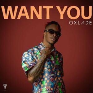 Want You - Oxlade