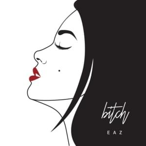 Bitch - EAZ