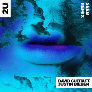 2U (Seeb Remix) - David Guetta (Ft. Justin Bieber)