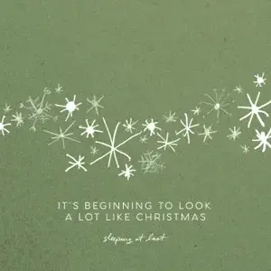 It’s Beginning to Look a Lot Like Christmas - Sleeping At Last