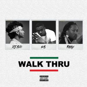 Walk Thru - DJ ESCO (Ft. Future & Nas)