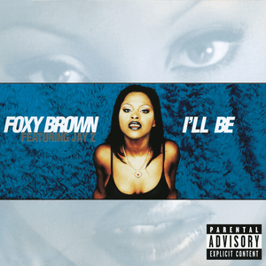 I’ll Be - Foxy Brown (Ft. JAY-Z)