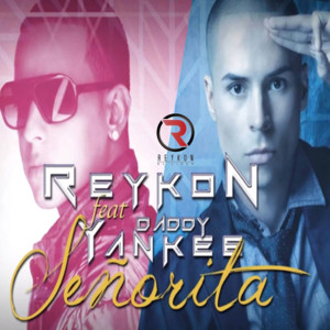 Señorita - Reykon (Ft. Daddy Yankee)