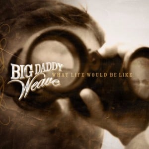 You Found Me - Big Daddy Weave