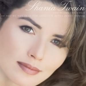 The Woman In Me (Needs The Man In You) [International Acoustic Version - Without Steel Guitar] - Shania Twain