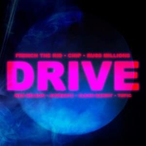 Drive (Remix) - Ayo Beatz & Clean Bandit (Ft. Chip, French The Kid, Russ Millions, Topic & Wes Nelson)