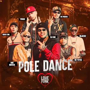 Pole Dance - DJ GM (Ft. Blackz (BRA), Did Brock, Hugo CNB, MC Piedro, MC Teteu (2) & Veigh)