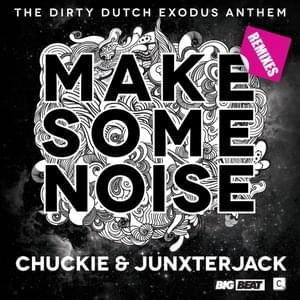 Make Some Noise (Deorro Remix) - Chuckie & Junxterjack
