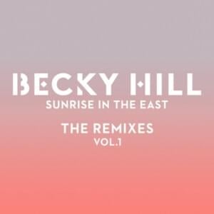 Sunrise In The East (Christian Nielsen Remix) - Becky Hill