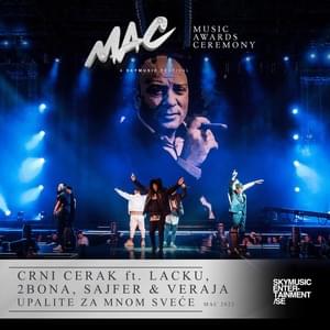 Upalite Za Mnom Sveće MAC 2023 - Crni Cerak (Ft. 2Bona, Lacku, Sajfer & Veraja)