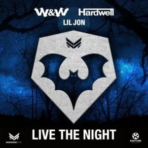 Live the Night - W&W, Hardwell & Lil Jon