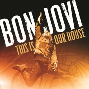 This Is Our House - Bon Jovi