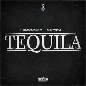 Tequila - Smolasty (Ft. Szpaku)