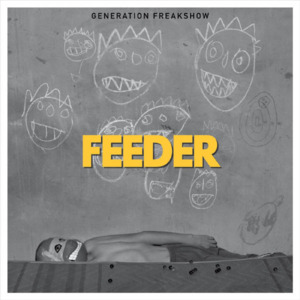 Generation Freakshow - Feeder