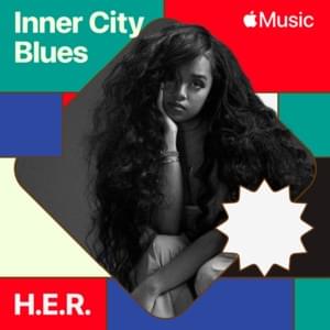 Inner City Blues (Make Me Wanna Holler) - H.E.R.