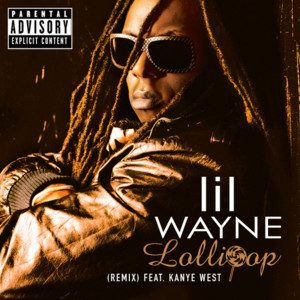 Lollipop (Remix) - Lil Wayne (Ft. Kanye West & Static Major)