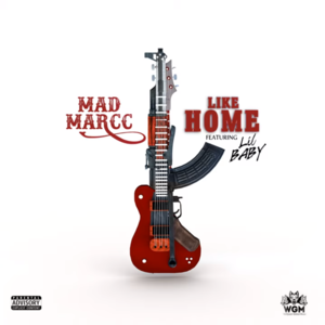 Like Home - MadMarcc (Ft. Lil Baby)