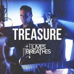 Treasure - It Lives, It Breathes