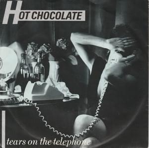 Tears on the Telephone - Hot Chocolate