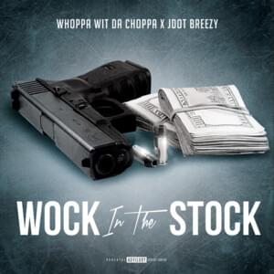 Wock in the Stock - Whoppa Wit Da Choppa (Ft. Jdot Breezy)