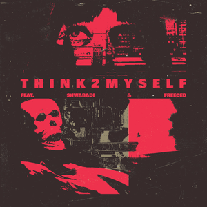 Think2myself - Mir Blackwell (Ft. Freeced, LOOP FX & Shwabadi)