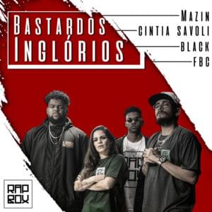 Bastardos Inglórios - Rap Box (Ft. Black (BRA), Cintia Savoli, FBC & Mazin)