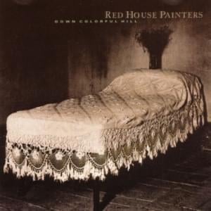 Down Colorful Hill - Red House Painters