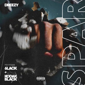 Spar - Dreezy (Ft. 6LACK & Kodak Black)