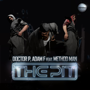 The Pit [Doctor P VIP Mix] - Doctor P & Adam F (Ft. Method Man)