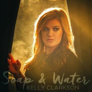 Soap & Water - Kelly Clarkson