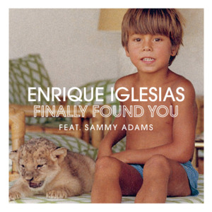 Finally Found You - Enrique Iglesias (Ft. Sammy Adams)