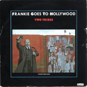 Two Tribes (For the Victims of Ravishment) - Frankie Goes to Hollywood