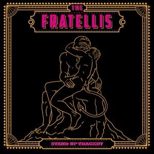 Stand Up Tragedy - The Fratellis