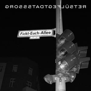 Fickt-Euch-Allee - Grossstadtgeflüster