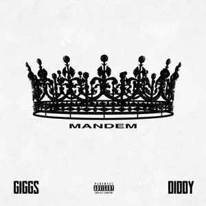 Mandem - Giggs & Diddy