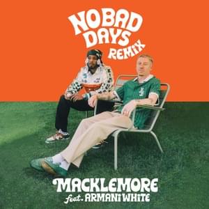 NO BAD DAYS Remix - Macklemore (Ft. Armani White & Collett)