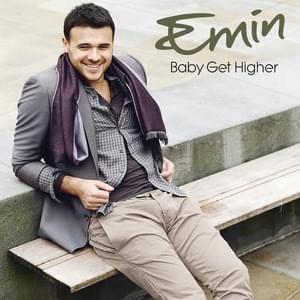 Baby Get Higher - EMIN