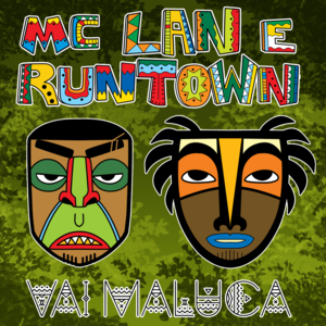 Vai Maluca - MC Lan & Runtown