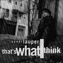 That’s What I Think - Cyndi Lauper