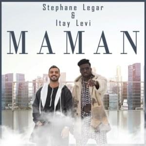 Maman - מאמו - Stephane Legar - סטפן לגר, Itay Levi - איתי לוי