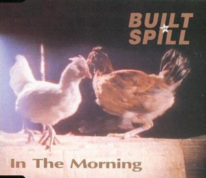 In the Morning - Built to Spill