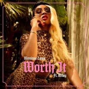 Worth It - Moniqué Lawz (Ft. Wiley)