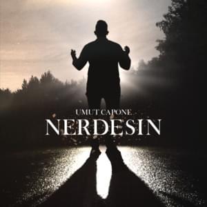 Nerdesin - Umut Capone