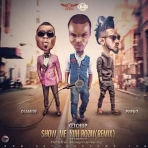 Show Me Your Rozay (Remix) - Ketchup (Ft. Emmy Ace, Olamide & Phyno)