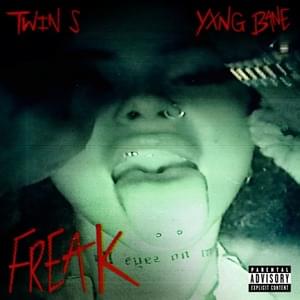 Freak - Twin S (ACG) (Ft. Yxng Bane)