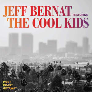 West Coast Getaway - Jeff Bernat (Ft. The Cool Kids)