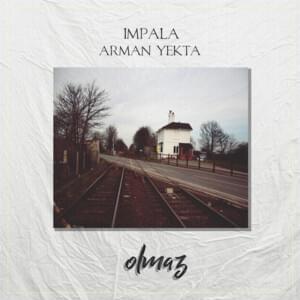 Olmaz - İmpala (Ft. Arman Yekta)