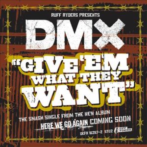 Give ’Em What They Want - DMX